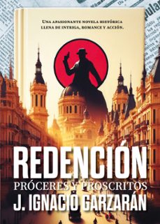 redencion, proceres y proscritos (ebook)-juan ignacio garzarán-9788410453067