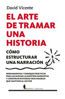 el arte de tramar una historia-david vicente-9788410521667