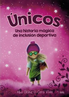 unicos. una historia magica de inclusion deportiva-alba olcina-9788410601567
