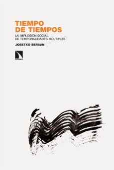 tiempo de tiempos-josetxo beriain-9788410675667