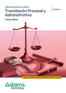 tramitación procesal y administrativa de la administración de jus ticia. turno libre. temario 3-9788410776067