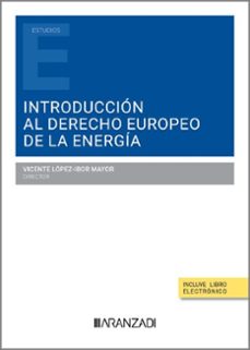 introduccion al derecho europeo de la energia-vicente lopez-ibor mayor-9788410783867