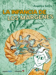 la infancia de los margenes-angelica satiro-9788410791367