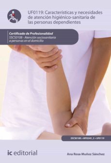 caracteristicas y necesidades de atencion higienicosanitaria de las personas dependientes. sscs0108 (ebook)-ana rosa muñoz sanchez-9788411031967