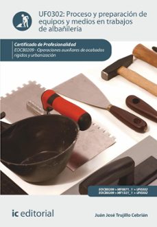 proceso y preparación de equipos y medios en trabajos de albañilería. eocb0209 (ebook)-juan jose trujillo cebrian-9788411038867