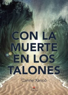 con la muerte en los talones-carmen xanco-9788411119467
