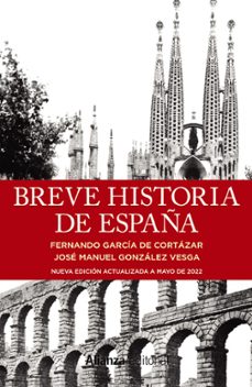 breve historia de españa-fernando garcia de cortazar-jose manuel gonzalez vesga-9788411480567