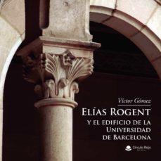 elias rogent y el edificio de la universidad de barcelona (ebook)-9788411554367