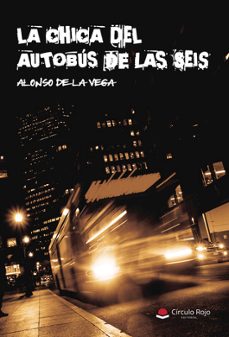 la chica del autobús de las seis-alonso de la vega-9788411591867
