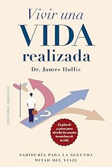 vivir una vida realizada-james hollis-9788411723367