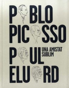 pablo picasso, paul eluard. una amistat sublim-9788412046267