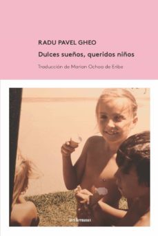dulces sueños, queridos niños (6ª ed.)-radu pavel gheo-9788412094367