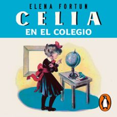 celia en el colegio (las aventuras de celia 2) (audiolibro)-elena fortun-9788412202267
