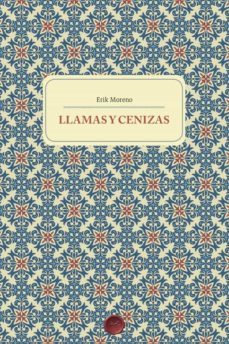 llamas y cenizas-erik moreno ordoñez-9788412251067
