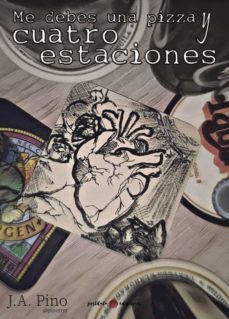 me debes una pizza y cuatro estaciones-jose a. pino-9788412360967