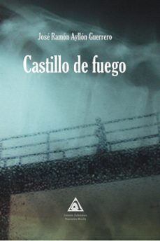 castillo de fuego-jose ramon ayllon guerrero-9788412501667