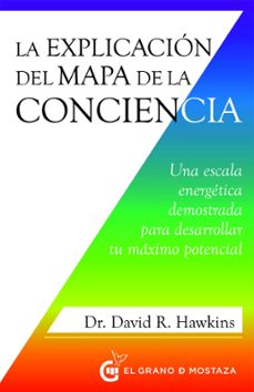la explicacion del mapa de la conciencia-david r. hawkins-9788412629767