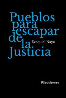 pueblos para escapar de la justicia-ezequiel naya-9788412631067