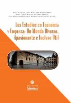 los estudios en economia y empresa: un mundo diverso, apasionante e incluso util-9788413110967