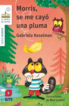 morris, se me cayo una pluma-gabriela keselman-9788413189567