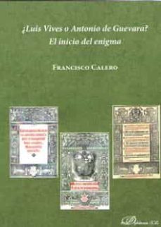 ¿luis vives o antonio de guevara? el inicio del enigma-9788413241067