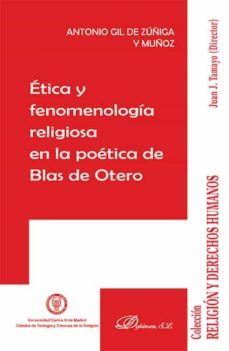 etica fenomenologia religiosa en la poetica de blas de otero-antonio gil de zuñiga y muñoz-9788413245867