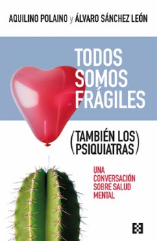 todos somos fragiles (tambien los psiquiatras) (ebook)-9788413395067