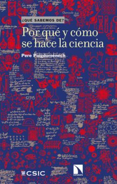 por que y como se hace la ciencia-pere puigdomenech-9788413522067