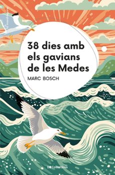38 dies amb els gavians de les medes-marc bosch mestres-9788413563367