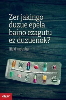 zer jakingo duzue epela baino ezagutu ez duzuenok?-iñaki irasizabal-9788413601267