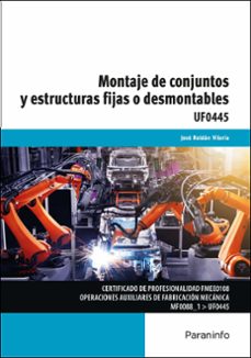 (uf0445) montaje de conjuntos y estructuras fijas o desmontables-jose roldan viloria-9788413660967