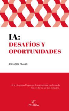 ia: desafios y oportunidades-jesus lopez fidalgo-9788413685267