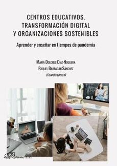 centros educativos. transformacion digital y organizaciones sostenibles-maria dolores diaz noguera-floiran bierd-9788413772967