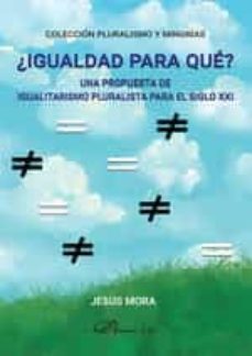 ¿igualdad para que?-jesus mora-9788413777467