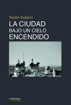 la ciudad bajo un cielo encendido-nacho guijarro-9788413868967