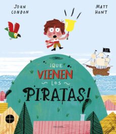 ¡que vienen los piratas!-john condon-9788414024867