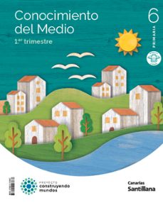 conocimiento del medio 6º educacion primaria mochila ligera construyendo mundos canarias ed 2023-9788414123867
