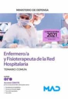 enfermero/a y fisioterapeuta de la red hospitalaria del ministerio de defensa 2021. temario comun-9788414248867