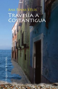 travesia a costantigua (ebook)-ana pinar velix-9788415044567