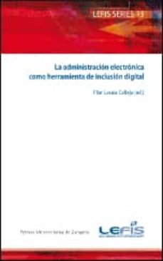 la administracion electronica como herramienta de inclusion digit al-pilar lasala calleja-9788415274667