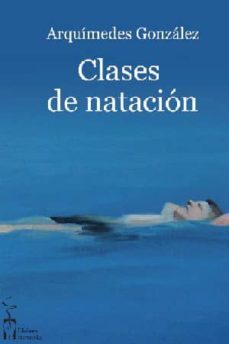 clases de natacion y otros cuentos-arquimedes gonzalez-9788415353867