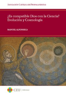 ¿es compativle dios con la ciencia? evolucion y cosmologia-9788415382867