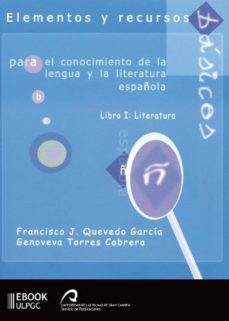 elementos y recursos basicos para el conocimiento de la lengua y la literatura española.-francisco j. quevedo garcia-genoveva torres cabrera-9788415424567