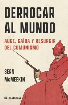 derrocar al mundo-sean mcmeekin-9788415436867