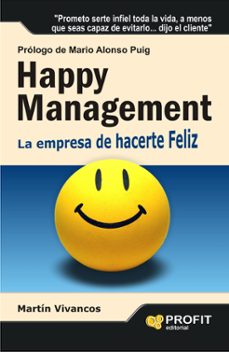 happy management: la empresa de hacerte feliz-martin vivancos-9788415505167