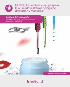 uf0086 cosmeticos y equipos para los cuidados esteticos de higiene, depilacion y maquillaje-9788415569367