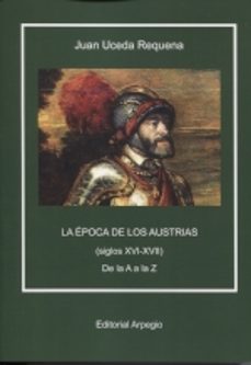 la epoca de los austrias (siglos xvi-xvii)-9788415798767