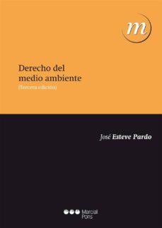derecho del medio ambiente (3ª ed.)-jose esteve pardo-9788415948667