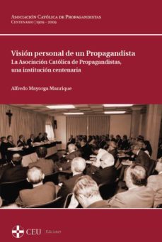 vision personal de un propagandista-alfredo mayorga manrique-9788415949367