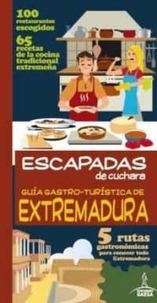 guia gastro-turistica de extremadura (escapadas de cuchara)-9788416137367